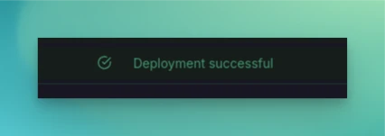 Successful deployment indicator