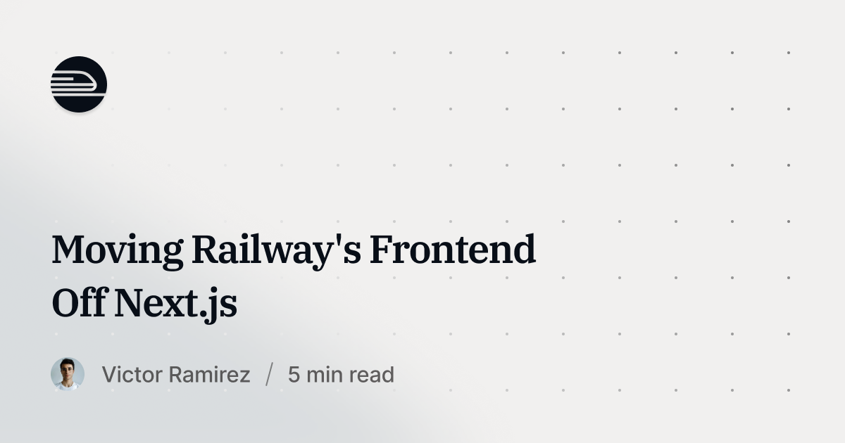 Railway 將前端從 Next.js 遷移至 Vite + TanStack Router